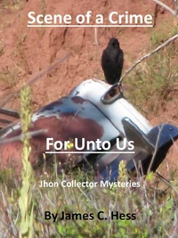 Scene of a Crime/For Unto Us - Jhon Collector Mysteries