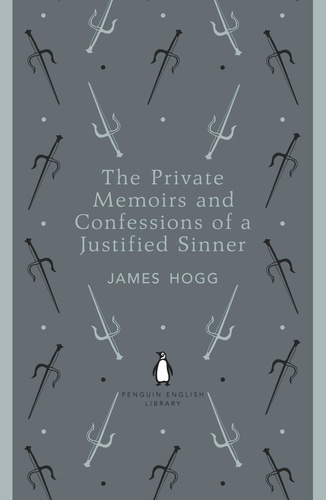James Hogg - The Private Memoirs and Confessions of a Justified Sinner.