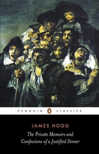 James Hogg - The Private Memoirs & Confessions of a Justified Sinner.