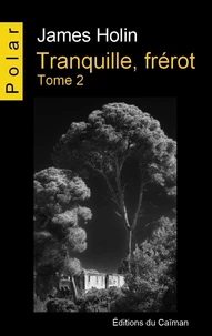 Tranquille, frérot Tome 2