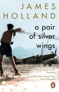 James Holland - A Pair of Silver Wings.