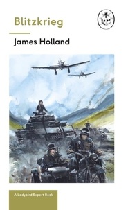 James Holland - James Holland Blitzkrieg /anglais.