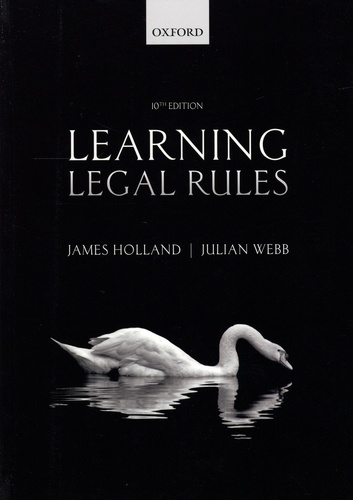 Learning legal rules. A students' guide to legal method and reasoning 10th edition