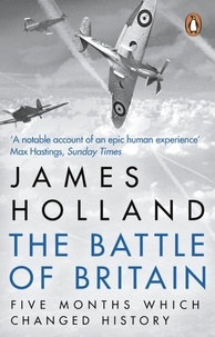 James Holland - The Battle of Britain.