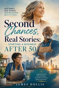 Second Chances, Real Stories: Starting a Business After 50