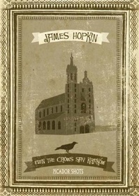 James Hopkin - PICADOR SHOT - 'Even the Crows Say Krakow'.