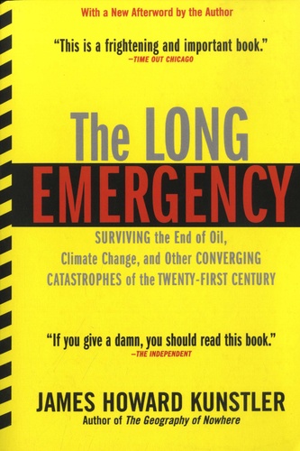 The Long Emergency - Surviving the End of Oil,... de James Howard Kunstler - Grand Format ...