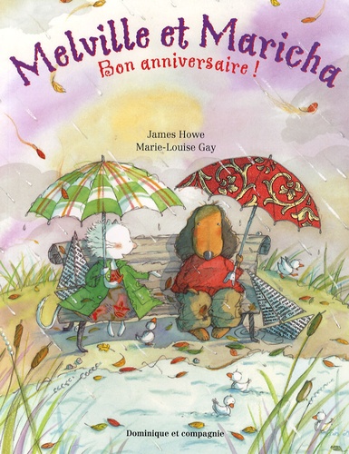 James Howe et Marie-Louise Gay - Melville et Maricha  : Bon anniversaire !.