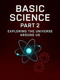 Science For Beginners Part Two