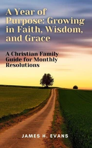 A Year of Purpose: Growing in Faith, Wisdom, and Grace
