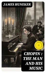 Chopin : the Man and His Music