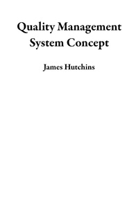  James Hutchins - Quality Management System Concept.
