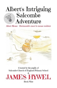  James Hywel - Albert’s Intriguing Salcombe Adventure - The Adventures of Albert Mouse, #9.