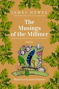  James Hywel - The Musings of the Milliner - The Magical Misadventures of Mr Milliner, #1.