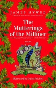  James Hywel - The Mutterings of the Milliner - The Magical Misadventures of Mr Milliner, #6.