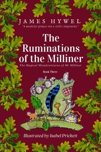  James Hywel - The Ruminations of the Milliner - The Magical Misadventures of Mr Milliner, #3.