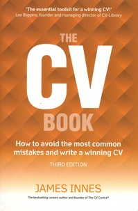 James Innes - The CV book - How to avoid the most common mistakes and write a winning CV.