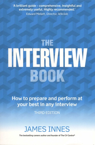 James Innes - The interview book - How to prepare and perform at your best in any interview.