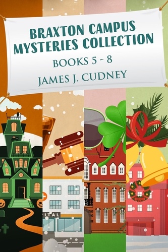 James J. Cudney - Braxton Campus Mysteries Collection - Books 5-8.