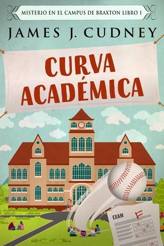  James J. Cudney - Curva Académica - Misterio en el Campus de Braxton, #1.