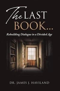 The Last Book...: Rebuilding Dialogue in a Divided Age