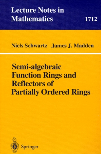 James-J Madden et Niels Schwartz - SEMI-ALGEBRAIC FUNCTION RINGS AND REFLECTORS OF PARTIALLY ORDERED RINGS.