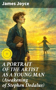 A PORTRAIT OF THE ARTIST AS A YOUNG MAN (Awakening of Stephen Dedalus)
