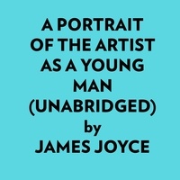  James Joyce et  AI Marcus - A Portrait Of The Artist As A Young Man (Unabridged).