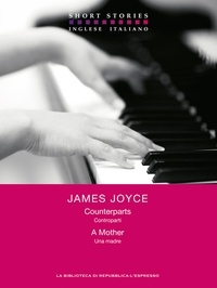 James Joyce et Elena Colombo (Trad.) - Counterparts - A Mother / Controparti - Una madre.