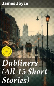 Dubliners (All 15 Short Stories)