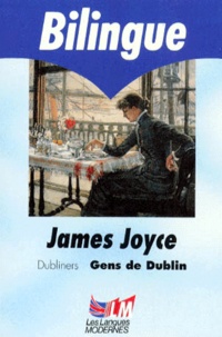 James Joyce - Gens De Dublin : Dubliners. Bilingue Anglais/Francais.