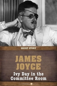 James Joyce - Ivy Day In The Committee Room - Short Story.