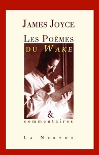 James Joyce - Les poèmes du Wake & commentaires.