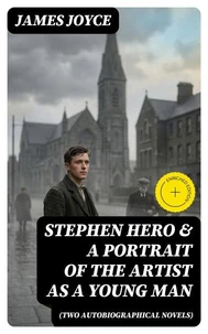 Stephen Hero &amp; A Portrait of the Artist as a Young Man (Two Autobiographical Novels)