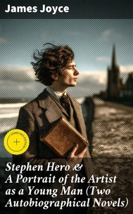 Stephen Hero &amp; A Portrait of the Artist as a Young Man (Two Autobiographical Novels)
