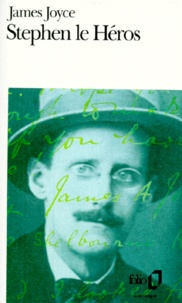 James Joyce - Stephen Le Heros. Fragment De La Premiere Partie De Dedalus.