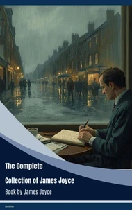 The Complete Collection of James Joyce