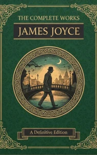 The Complete Works – James Joyce