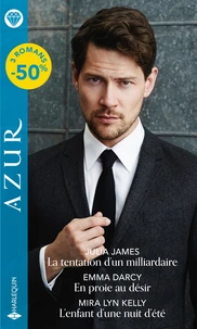 La tentation d'un milliardaire ; En proie au désir ; L'enfant d'une nuit d'été