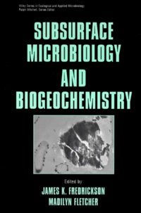 James-K Fredrickson - Subsurface Microbiology And Biogeochemistry.