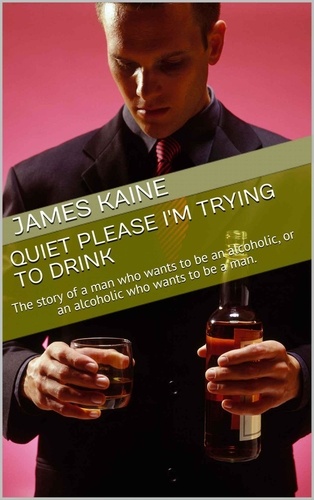  James Kaine - Quiet Please I'm Trying to Drink.