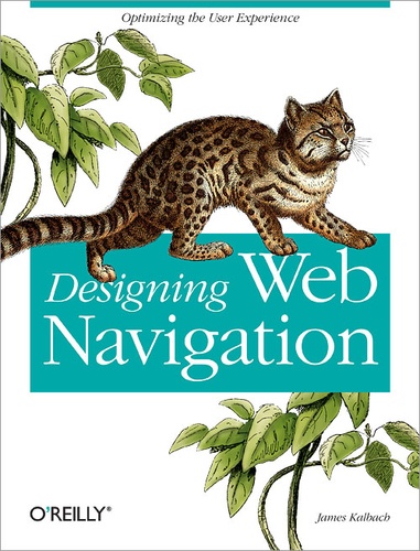 James Kalbach - Designing Web Navigation - Optimizing the User Experience.
