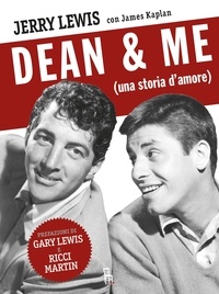 James Kaplan et Jerry Lewis - Dean &amp; Me. (Una storia d'amore).