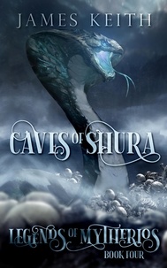  James Keith - Caves of Shura - Legends of Mytherios.