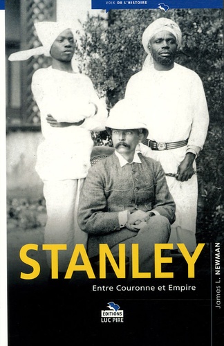 James L. Newman - Stanley - Entre Couronne et Empire.