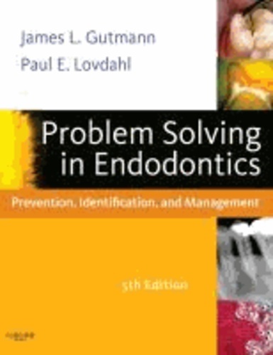James L. (Professor Emeritus Gutmann et Paul E. (Practice Limited to E Lovdahl - Problem Solving in Endodontics - Prevention, Identification and Management.
