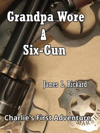 Grandpa Wore a Six-Gun
