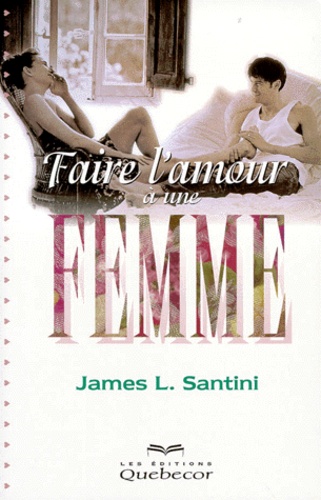 James-L Santini - Faire L'Amour A Une Femme.