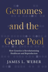 Genomes and the Gene Pool: How Genetics is Revolutionizing Healthcare and Reproduction