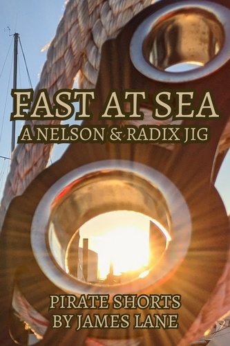  James Lane - Fast at Sea - A Radix and Nelson Jig, #3.